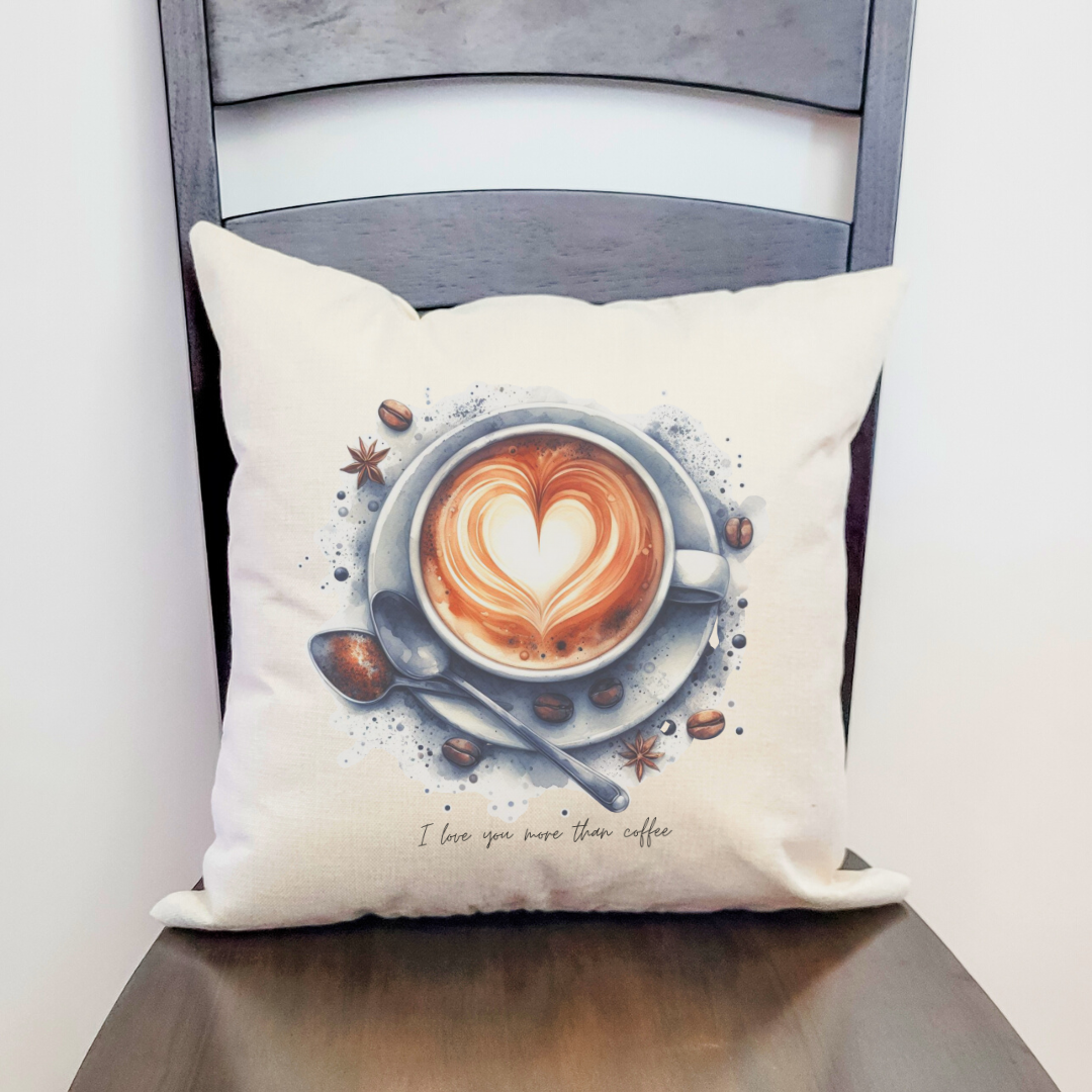 More Than Coffee Pillow Cover