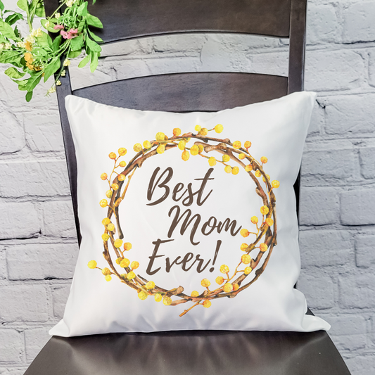Best Mom Ever Wreath Pillow Cover
