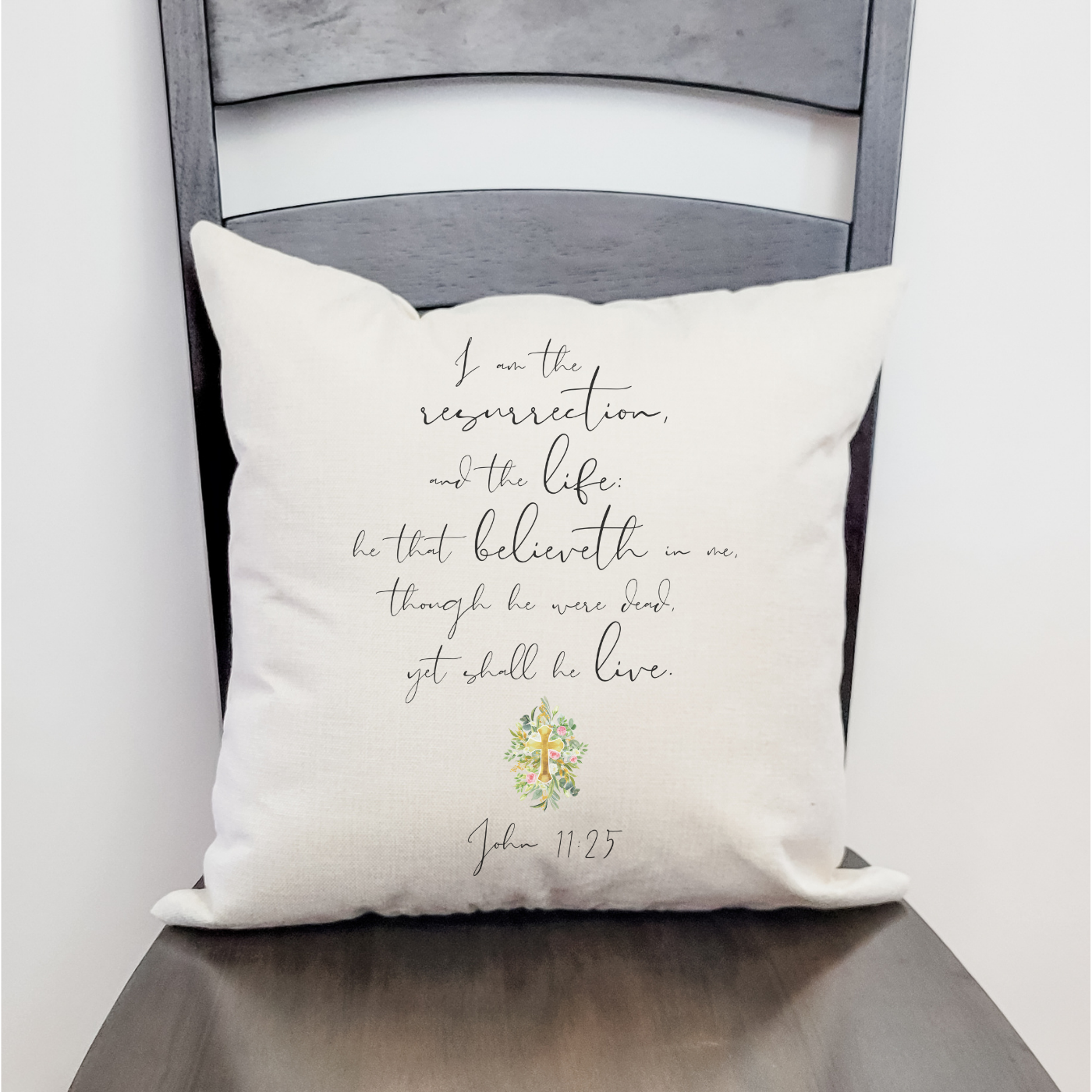 John 11:25 Pillow Cover